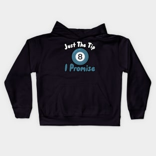 Just The Tip I Promise Kids Hoodie